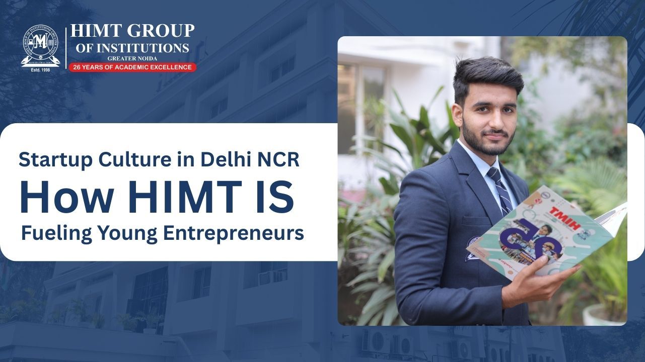 Hitmt Startup Culture in Delhi NCR How HIMT Empowers Entrepreneurs