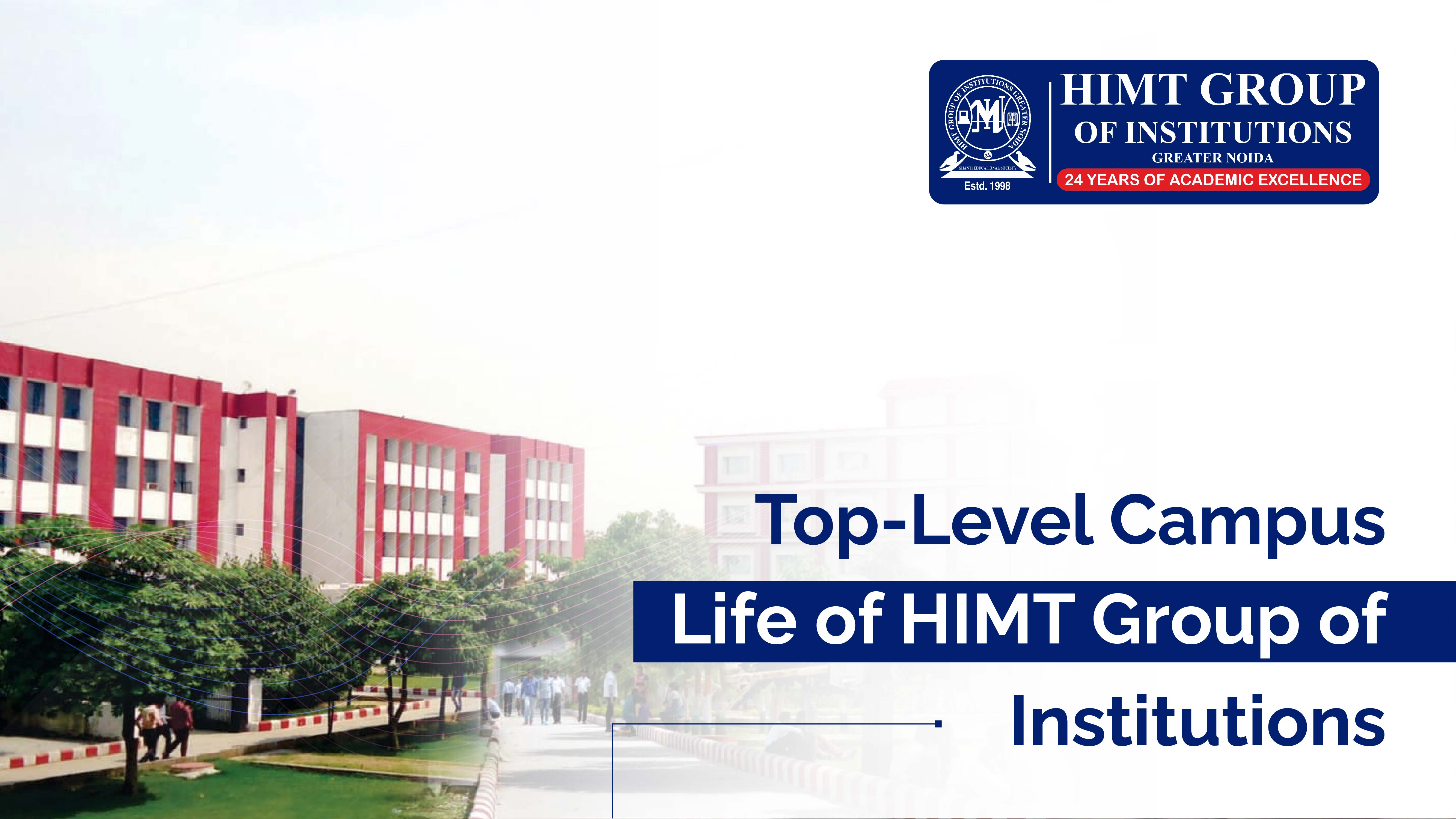 Hitmt Top-Level Campus Life of HIMT Group of Institutions