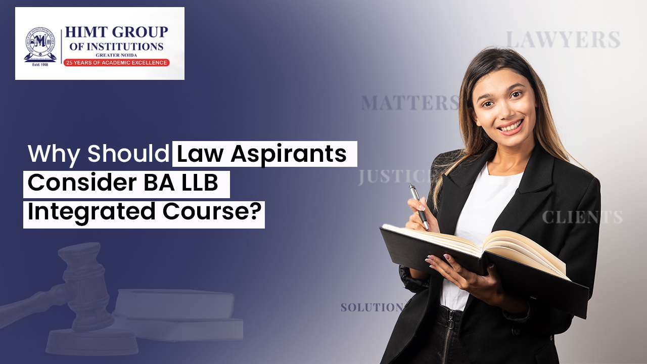Why Should Law Aspirants Consider BA LLB Integrated Course?